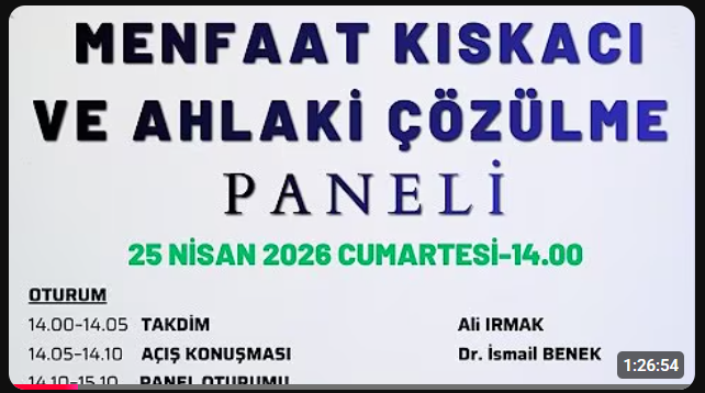 Menfaat Kıskacı ve Ahlaki Çözülme Paneli